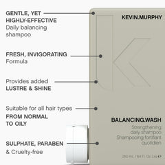 KEVIN.MURPHY Balancing.Wash, sans sulfates et sans parabènes, douceur au quotidien.