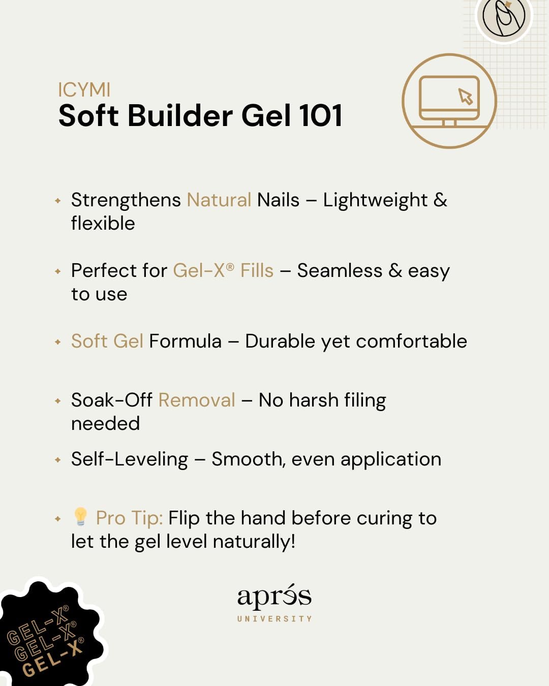 APRÉS Soft Gel Builder enlèvement facilité à l'acétone.