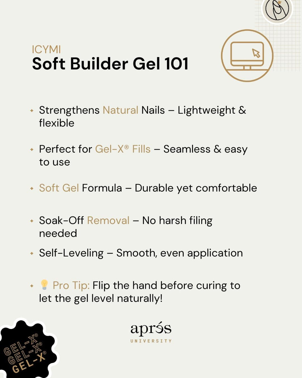 APRÉS Soft Gel Builder enlèvement facilité à l'acétone.