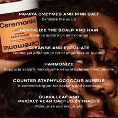 Ceremonia Papaye Scrub offre une mousse légère pour cheveux propres.