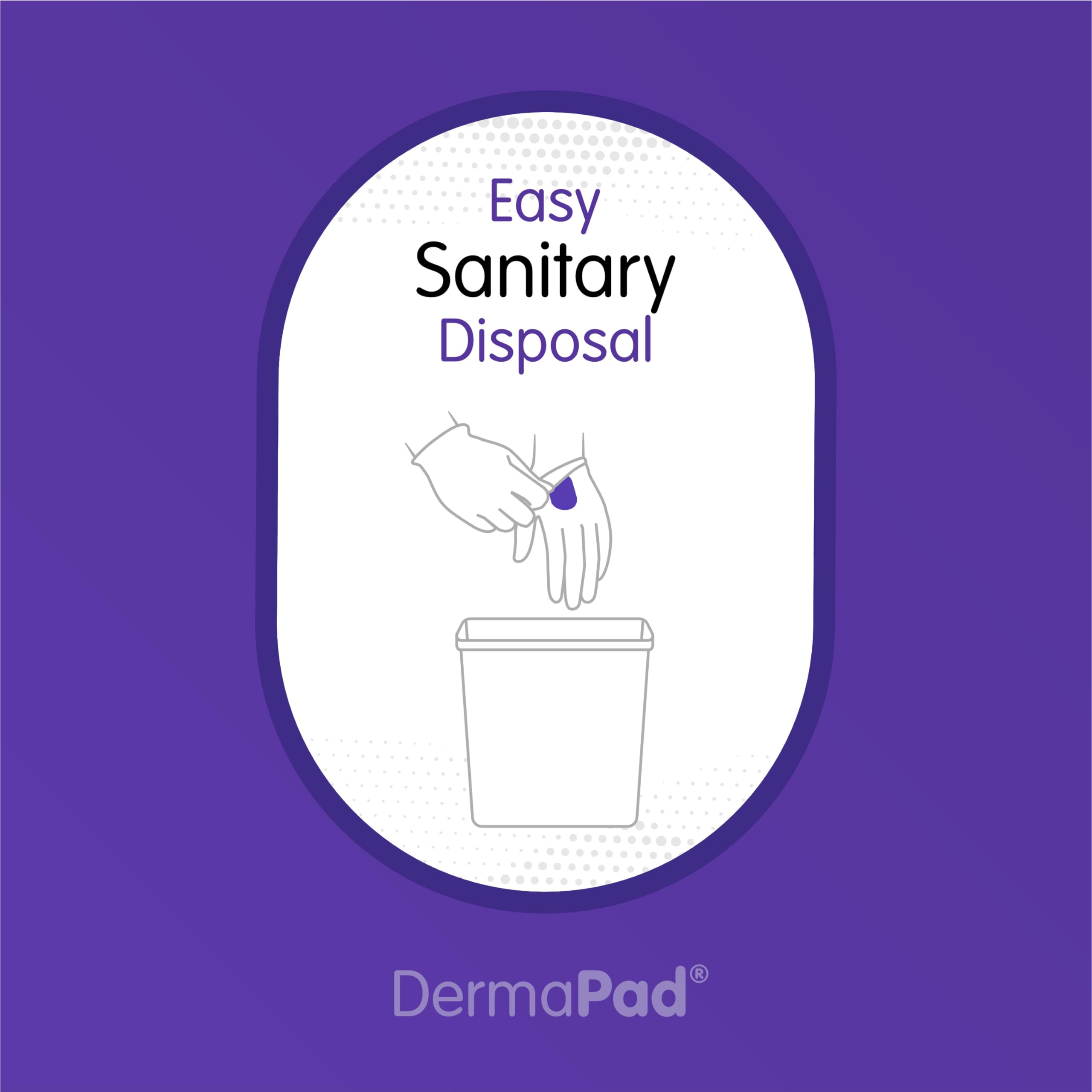 Dermapad: élimination sanitaire facile après utilisation.