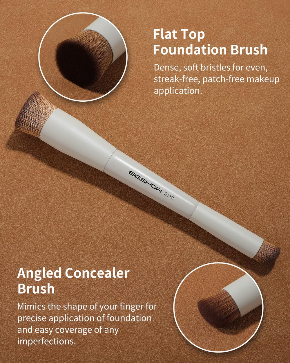 Brosse EIGSHOW fond de teint plat pour une application homogène