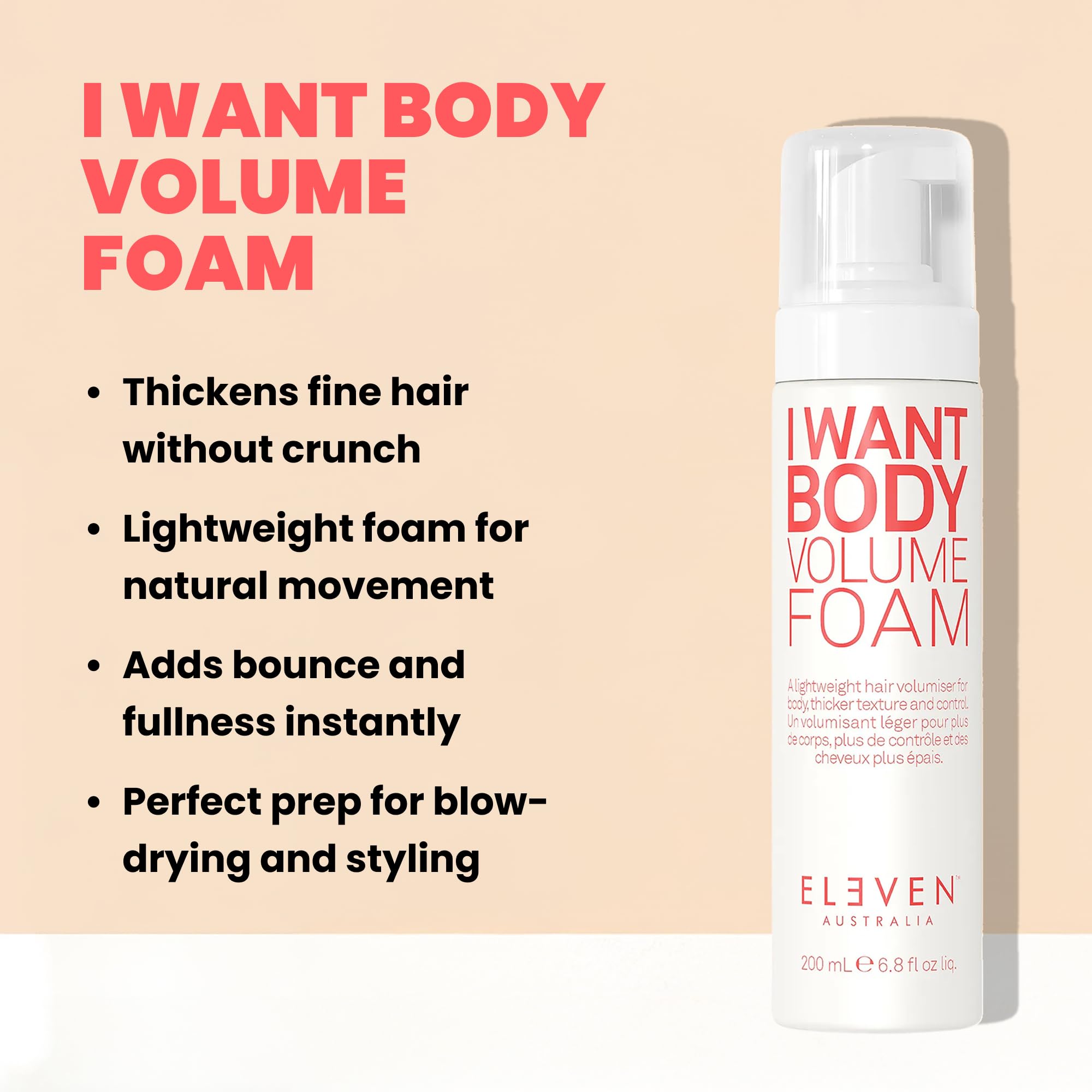 ELEVEN AUSTRALIA I Want Body Volume Mousse – appliquer sur cheveux humides pour épaissir et donner du corps.