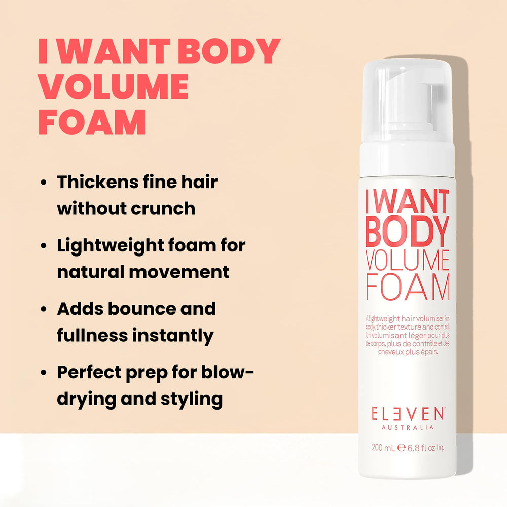 ELEVEN AUSTRALIA I Want Body Volume Mousse – appliquer sur cheveux humides pour épaissir et donner du corps.