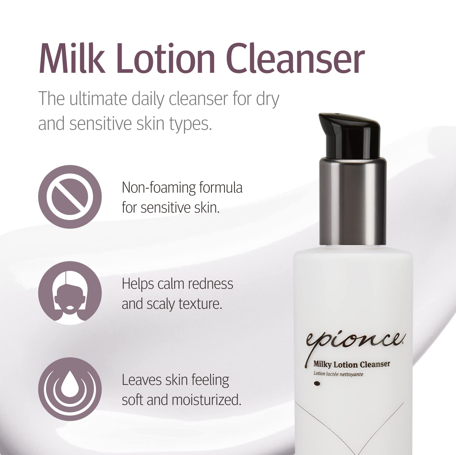 Texture lactée du nettoyant Epionce, sensation hydratante pendant le nettoyage.