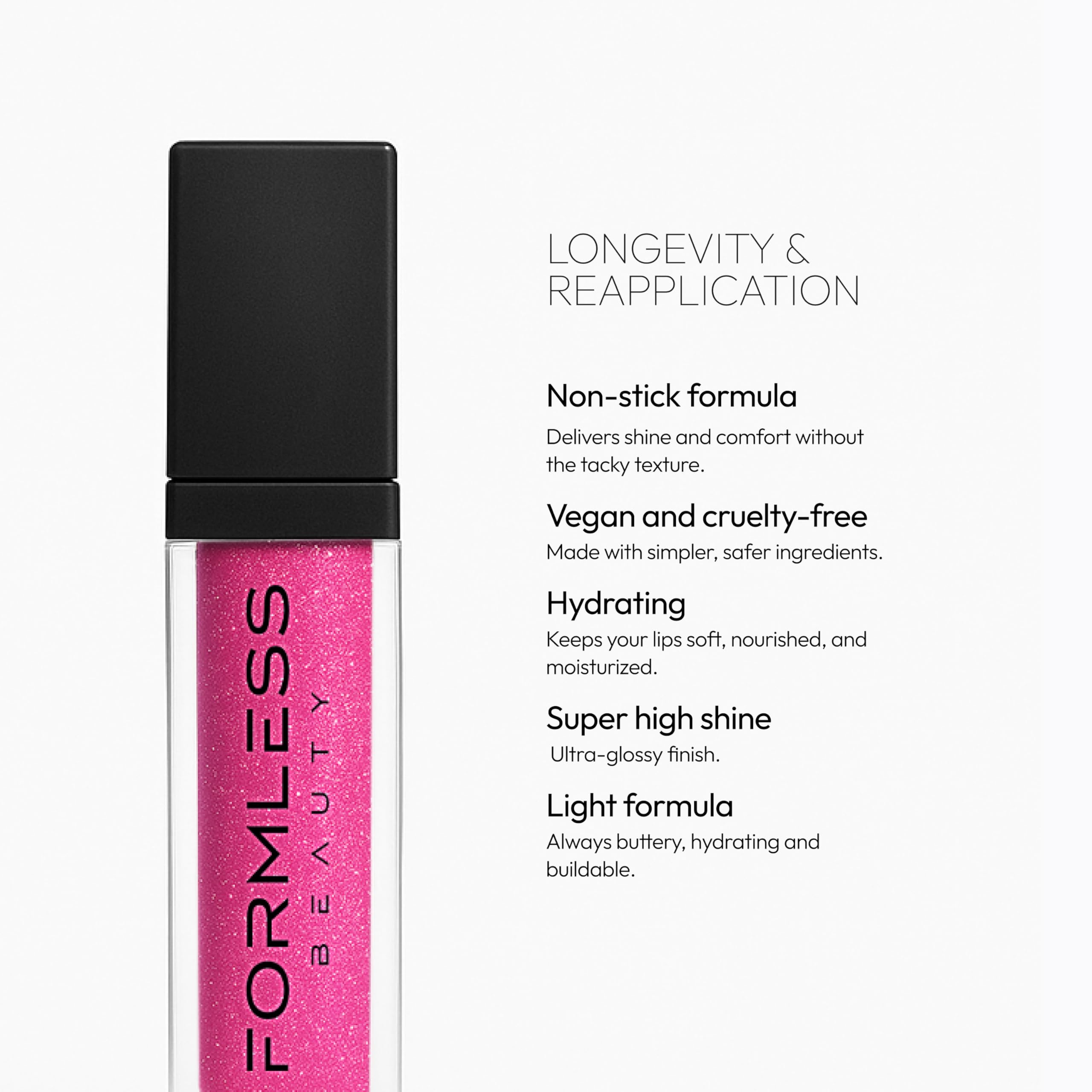 Dream Gloss Formless Beauty, ingrédients véganes et sans cruauté pour lèvres sensibles.