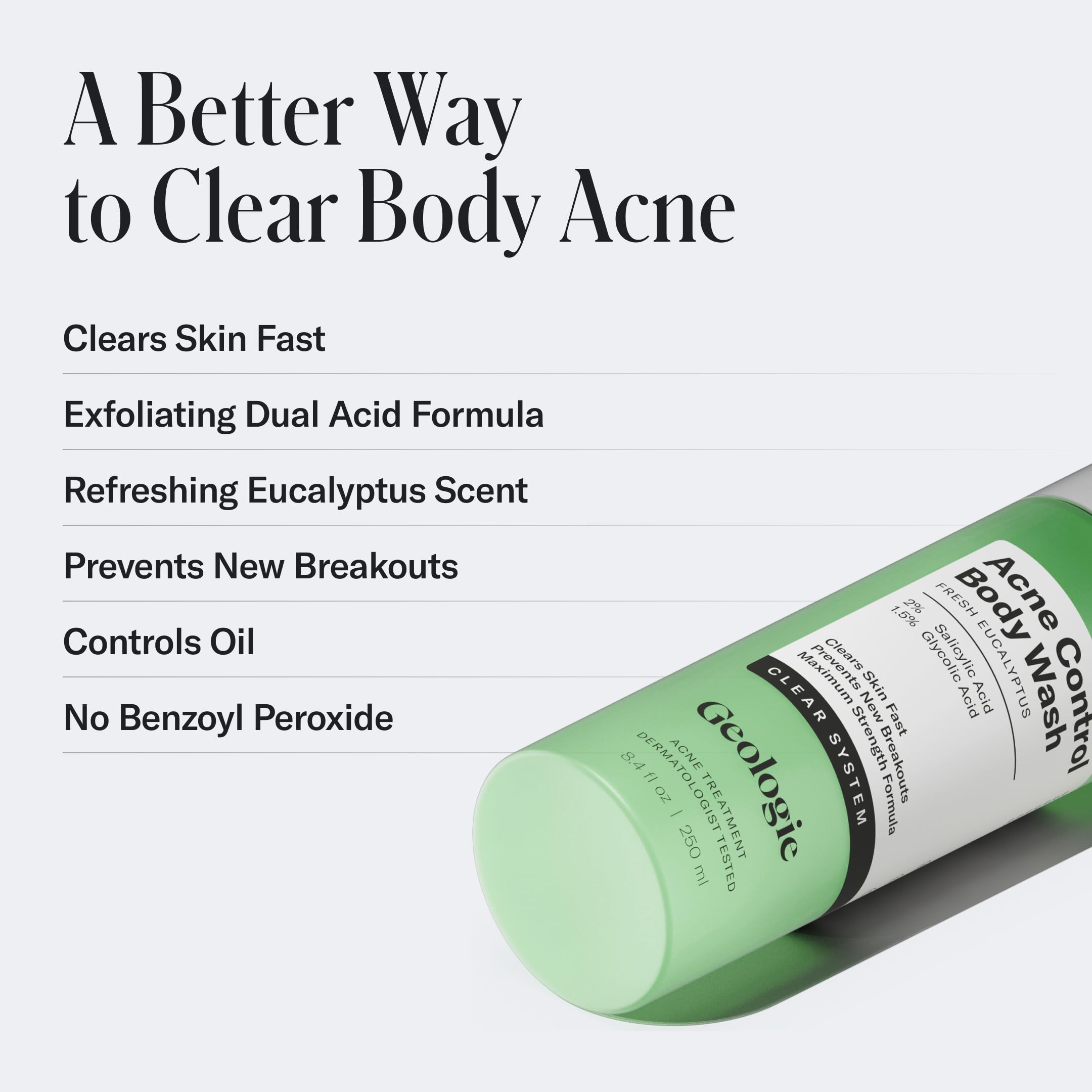 Geologie Acne Control Body Wash twist-top dispenser enables mess-free showers.