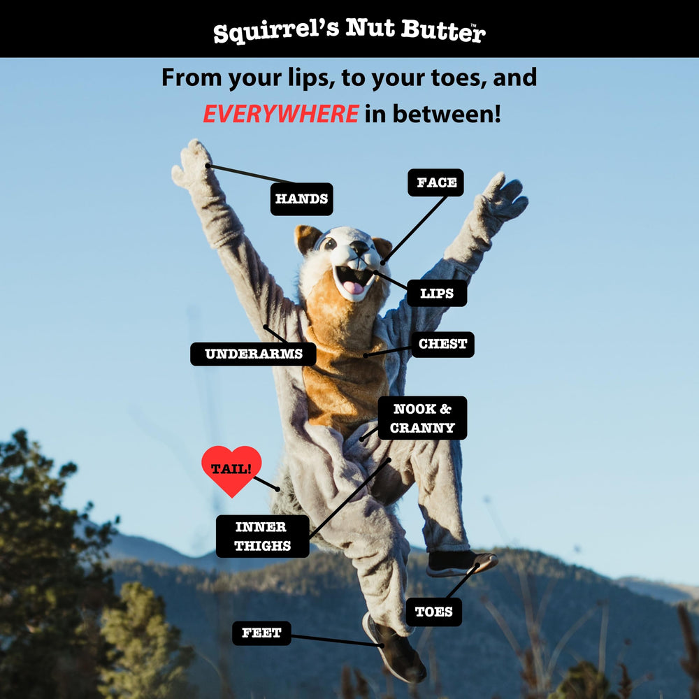 Zones d'application cuisses et bras avec Squirrel's Nut Butter pour confort accru.