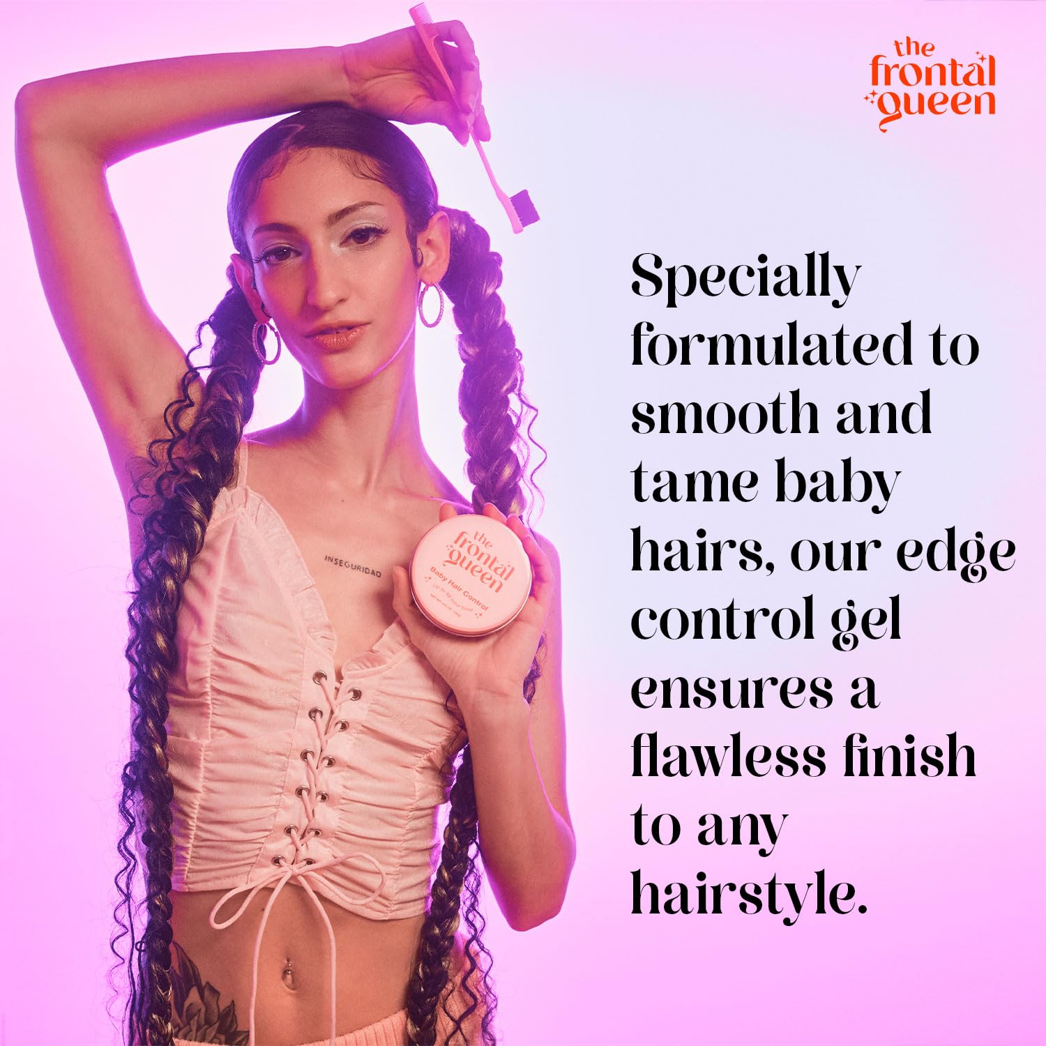 The Frontal Queen texture sèche clair pour contours nets.
