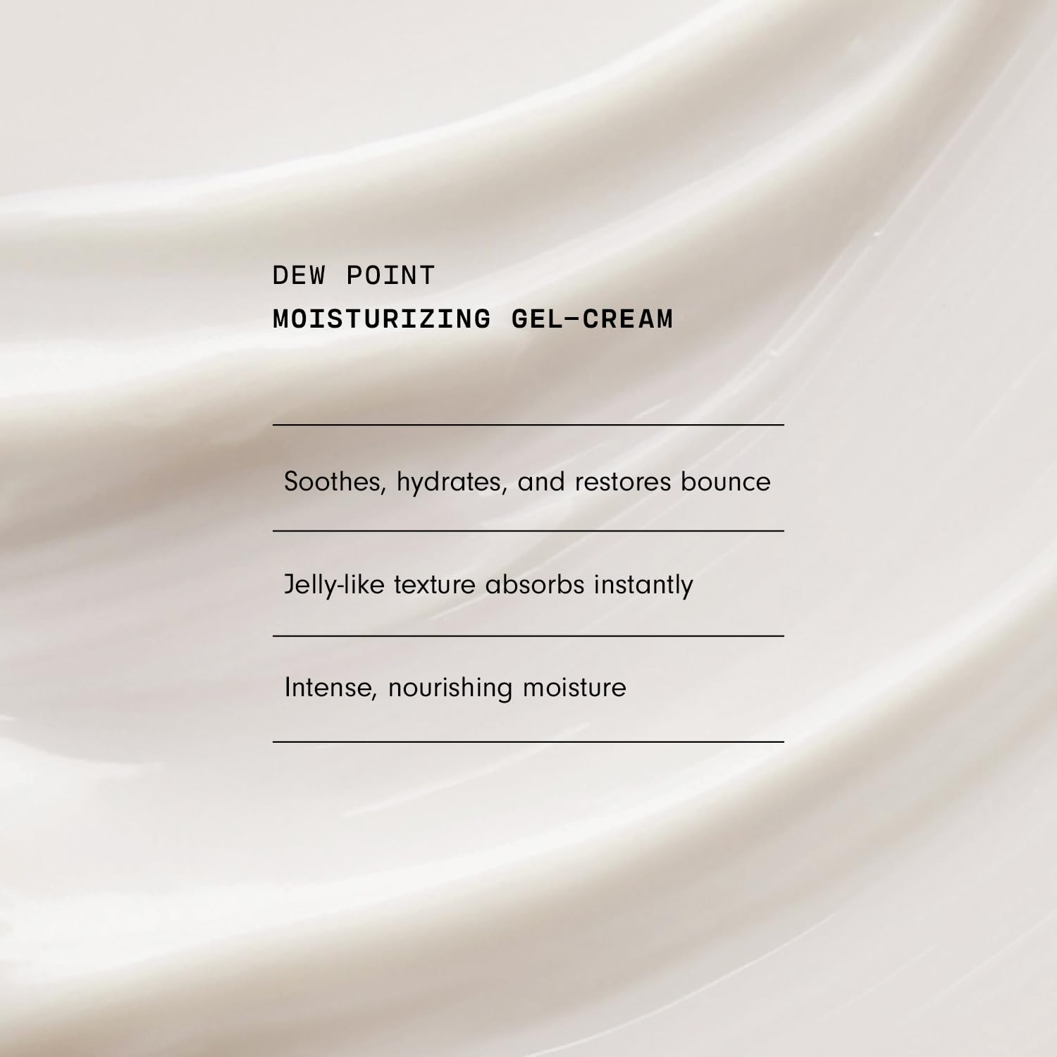 Absorption rapide du gel Versed Dew Point sur la peau du visage
