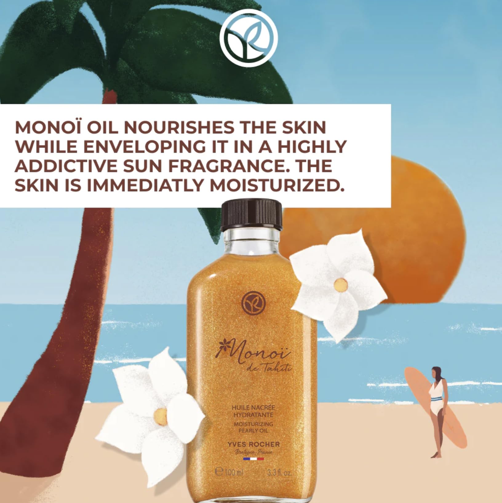 Yves Rocher Monoï de Tahiti - senteur tiare exotique rappelant l’été Tahiti.