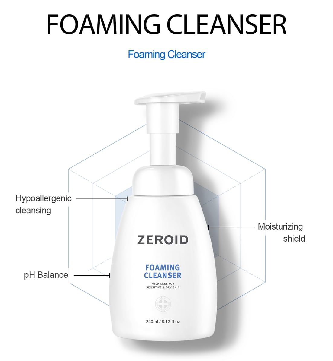 ZEROID Mousse nettoyante visage — texture mousse riche et légère pour application agréable